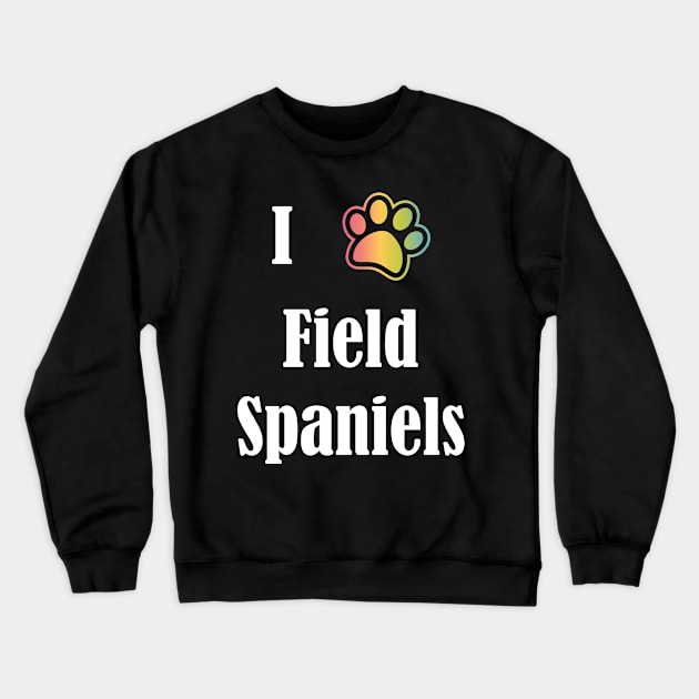 I Heart Field Spaniels | I Love Field Spaniels Crewneck Sweatshirt by jverdi28